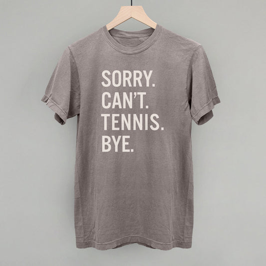 Sorry Can't Tennis Bye T-shirt