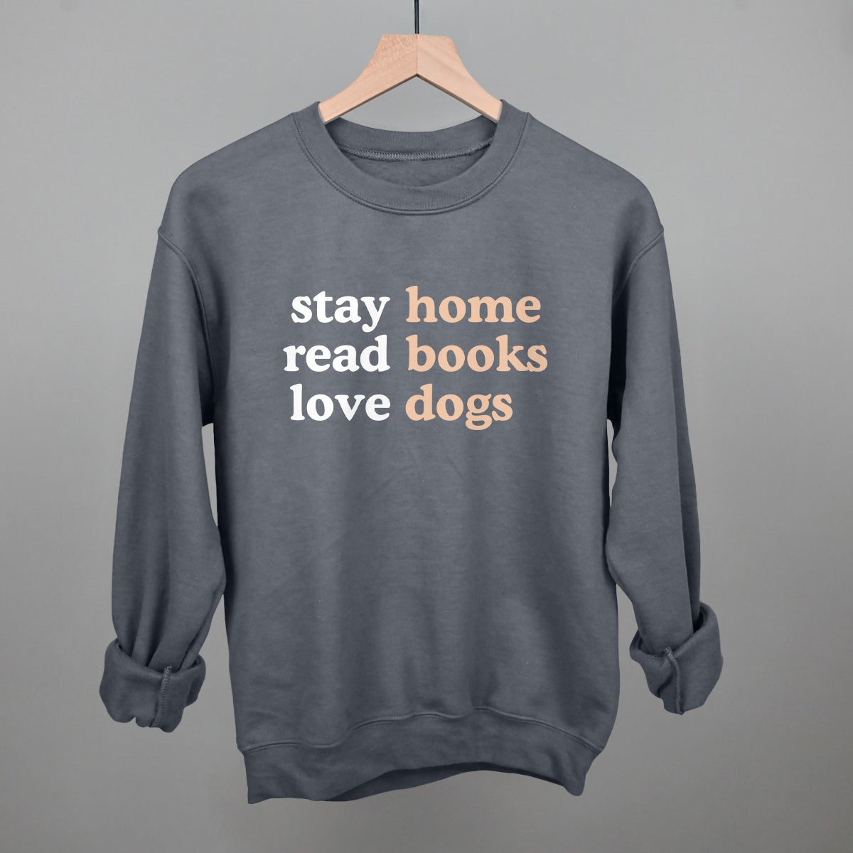 Stay Home Read Books Love Dogs Sweatshirt
