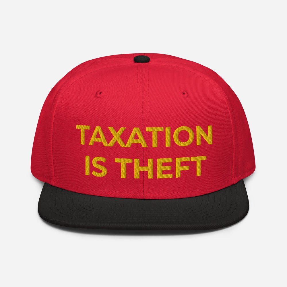 Taxation is Theft Snapback Hat