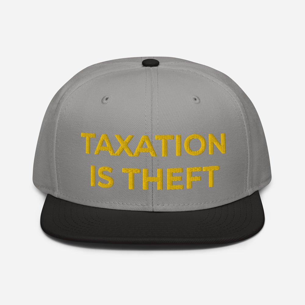Taxation is Theft Snapback Hat