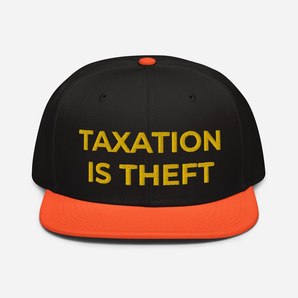 Taxation is Theft Snapback Hat