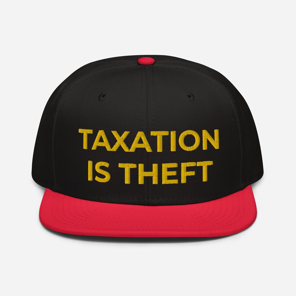 Taxation is Theft Snapback Hat