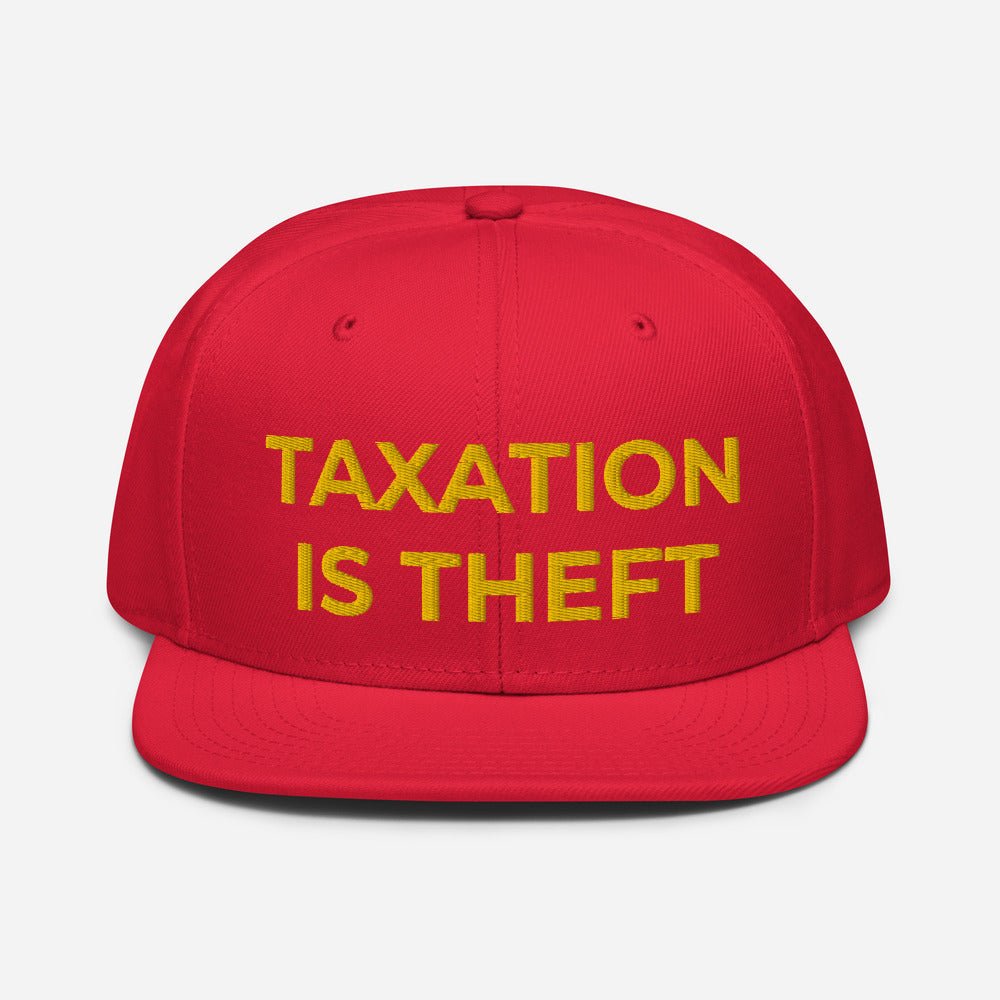 Taxation is Theft Snapback Hat