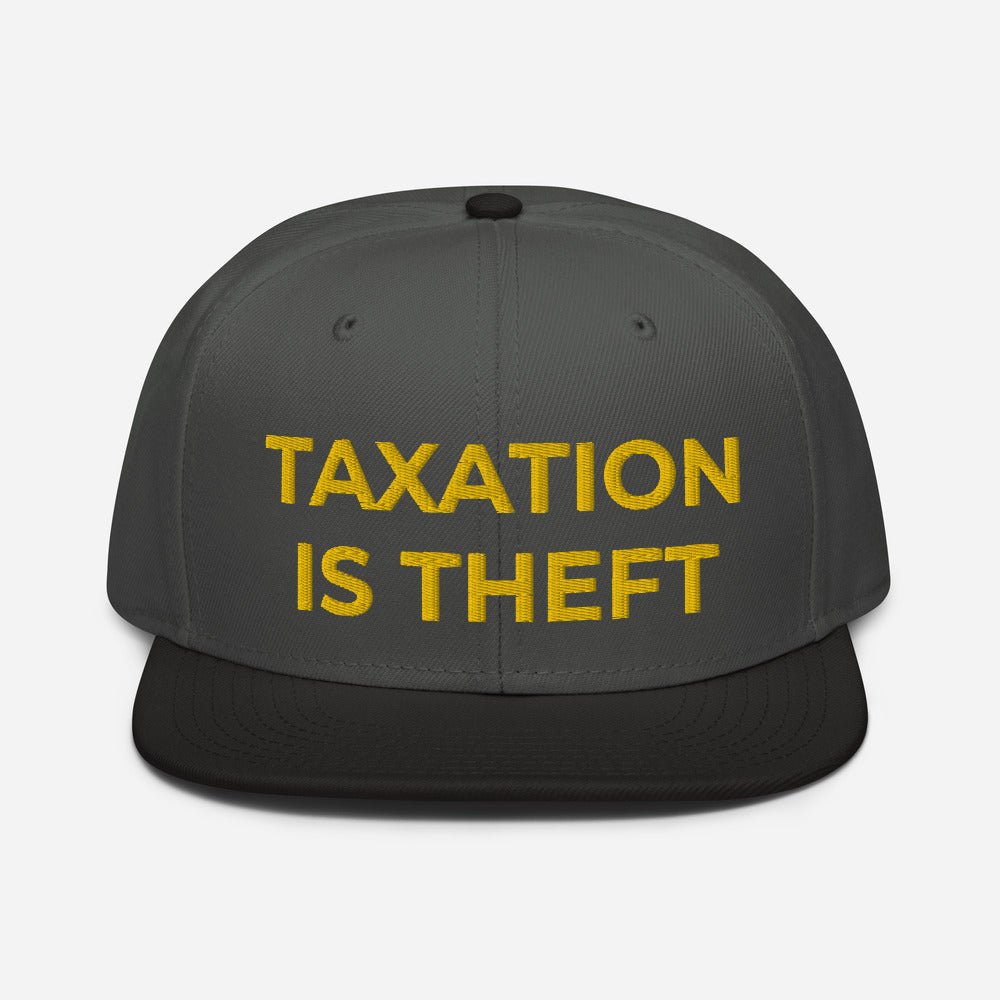 Taxation is Theft Snapback Hat