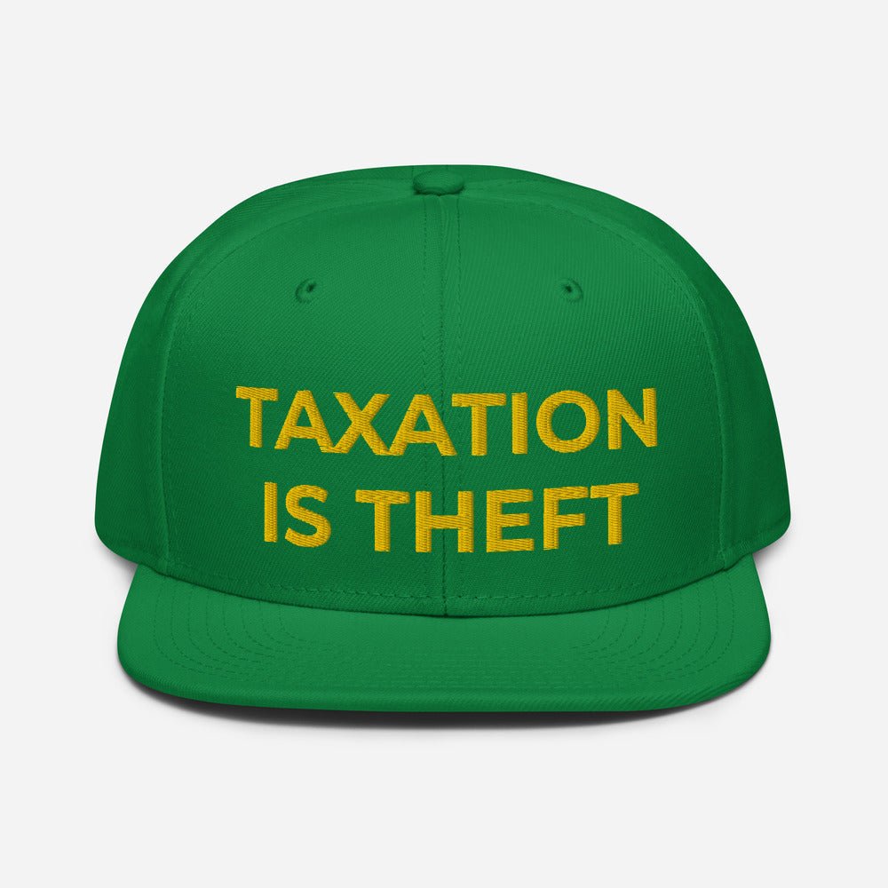 Taxation is Theft Snapback Hat