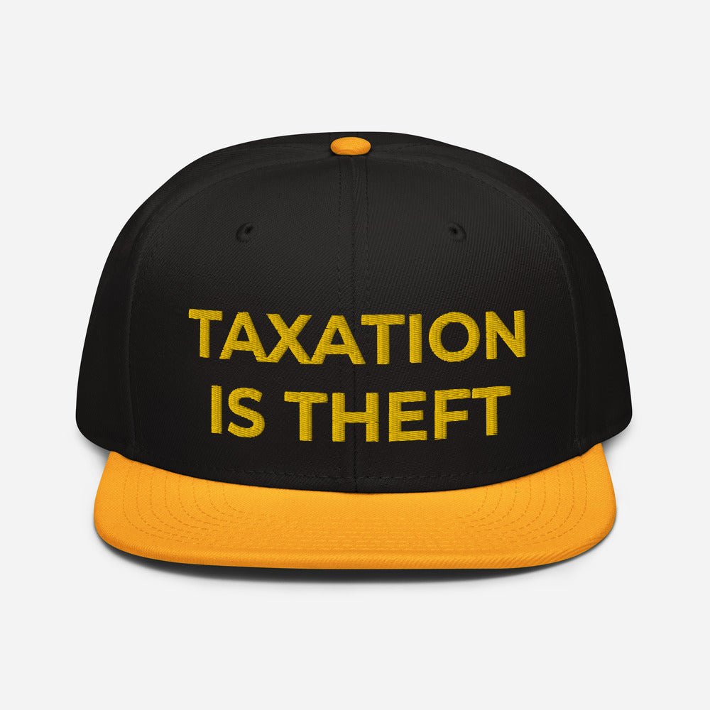 Taxation is Theft Snapback Hat