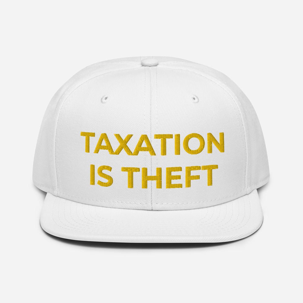 Taxation is Theft Snapback Hat