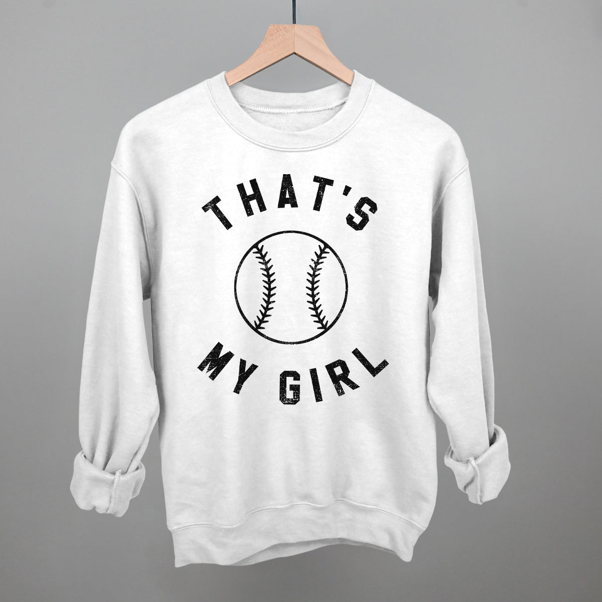 That's My Girl Softball Sweatshirt