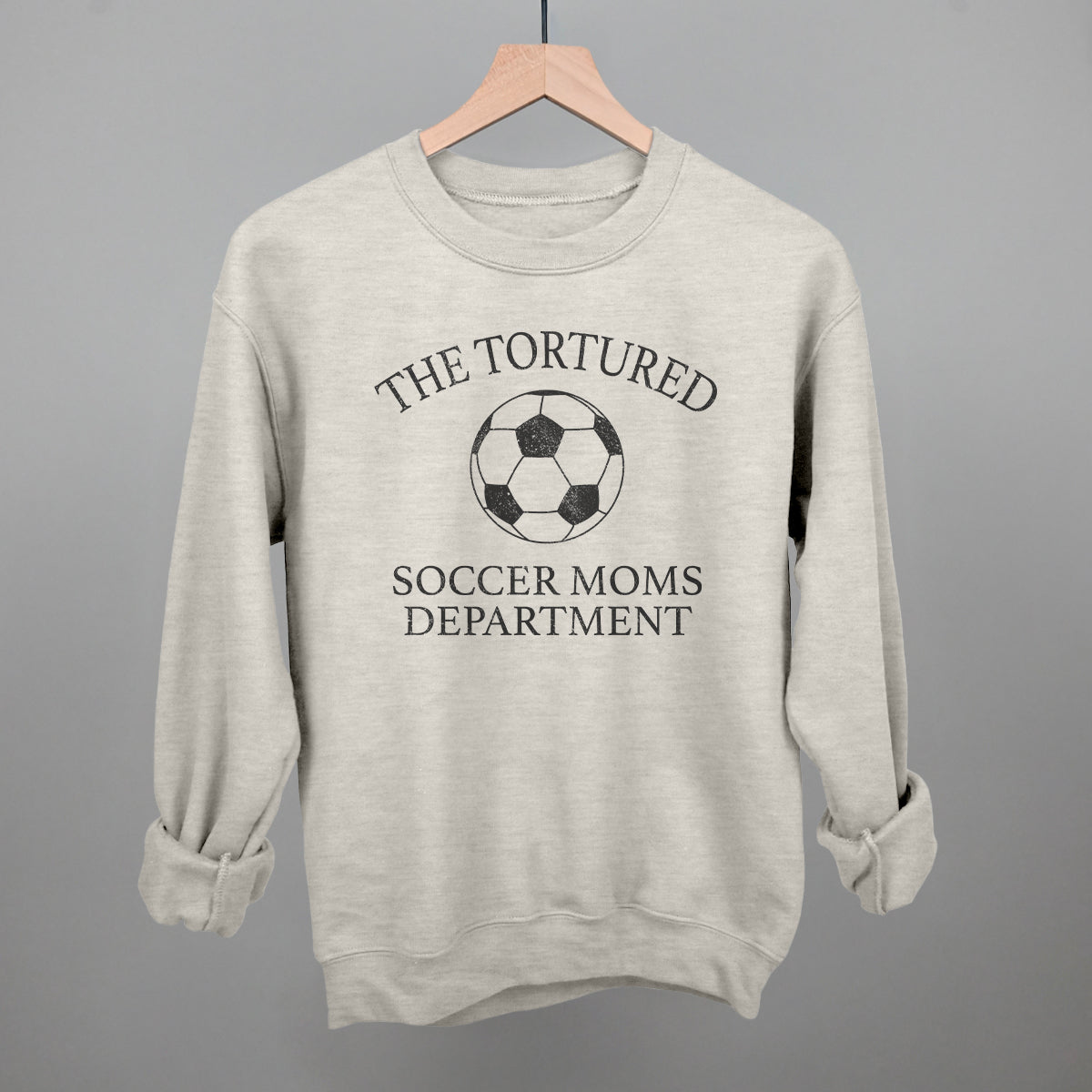 The Tortured Soccer Moms Department Sweatshirt
