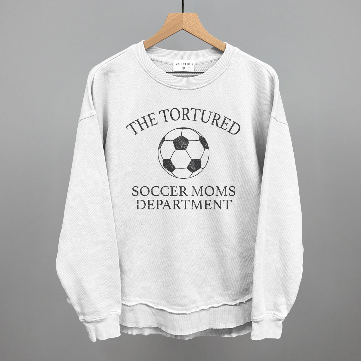 The Tortured Soccer Moms Department Sweatshirt