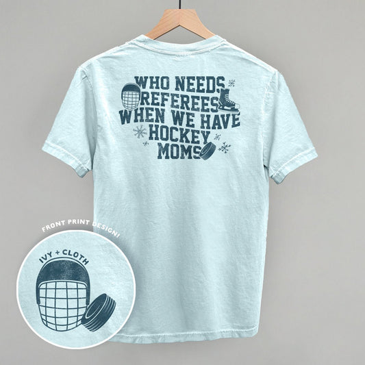 When You Have Hockey Moms (Back Print)