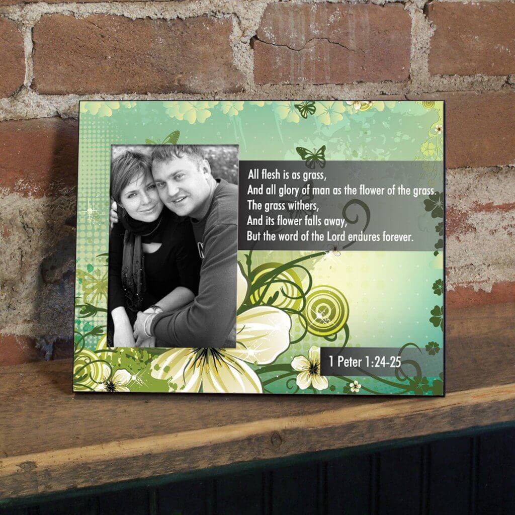 1 Peter 1:24-25 Decorative Picture Frame - Holds 4x6 Photo