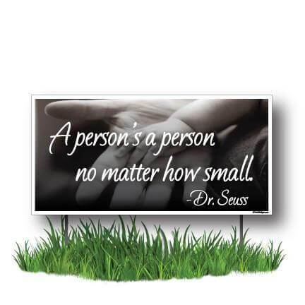 A Person is a Person No Matter How Small - ProLife 2-Pack 12"x24" Yard Sign - FREE SHIPPING