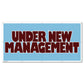 Under New Management Vinyl Banner with Grommets