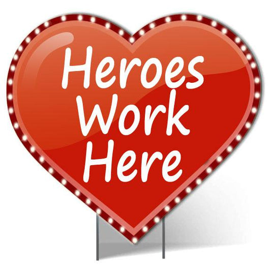 Giant Heroes Work Here Lighted Heart Yard Sign