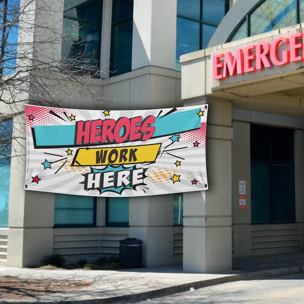 Heroes Work Here Banner outside Emergency Room