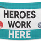Heroes Work Here Banner