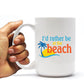 I'd Rather be at the Beach Coffee Mug Gift