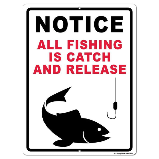 Notice All Fishing is Catch and Release 18"x24" Aluminum Sign