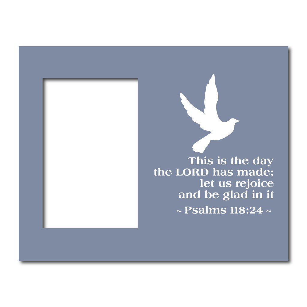 Psalm 118:24 Decorative Picture Frame - Holds 4x6 Photo