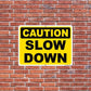 Caution Slow Down 18"x24" Aluminum Sign