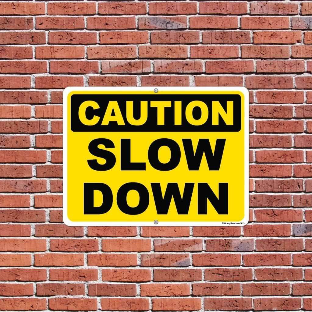 System Slowdown Sign Slow Down Sign