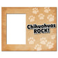 Chihuahuas Rock Dog Picture Frame - Holds 4x6 picture