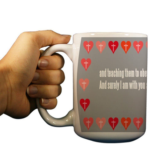 Matthew 28:20 Religious 15oz Coffee Mug