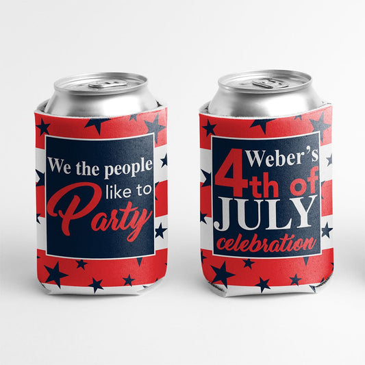 Custom 4th of July Party Can Coolers - We The People Like To Party