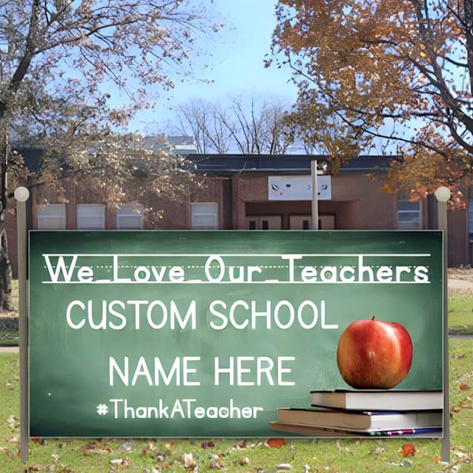 Custom 'We Love Our Teachers' Teacher Appreciation Vinyl Banner