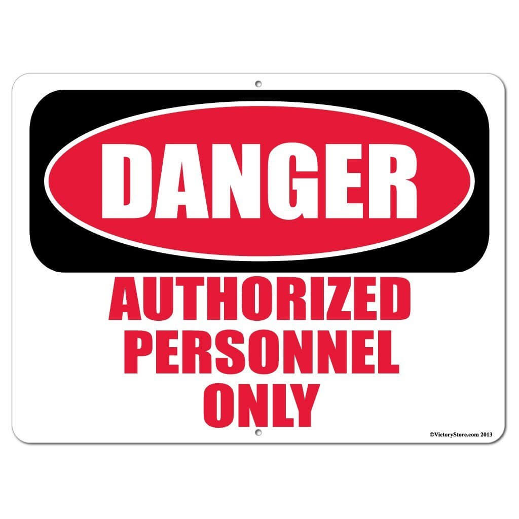Danger “ Authorized Personnel Only Sign or Sticker - #7