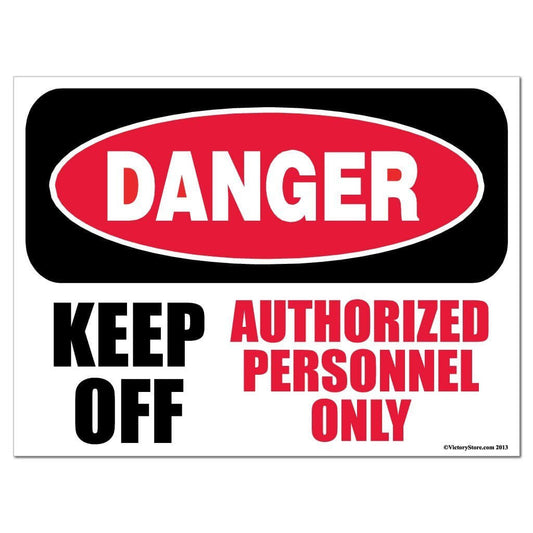 DANGER: Keep Off “ Authorized Personnel Only Sign or Sticker - #2