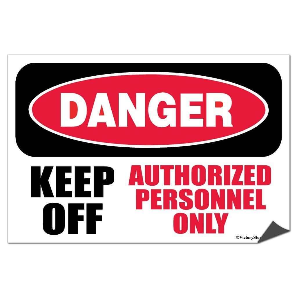 DANGER: Keep Off “ Authorized Personnel Only Sign or Sticker - #2