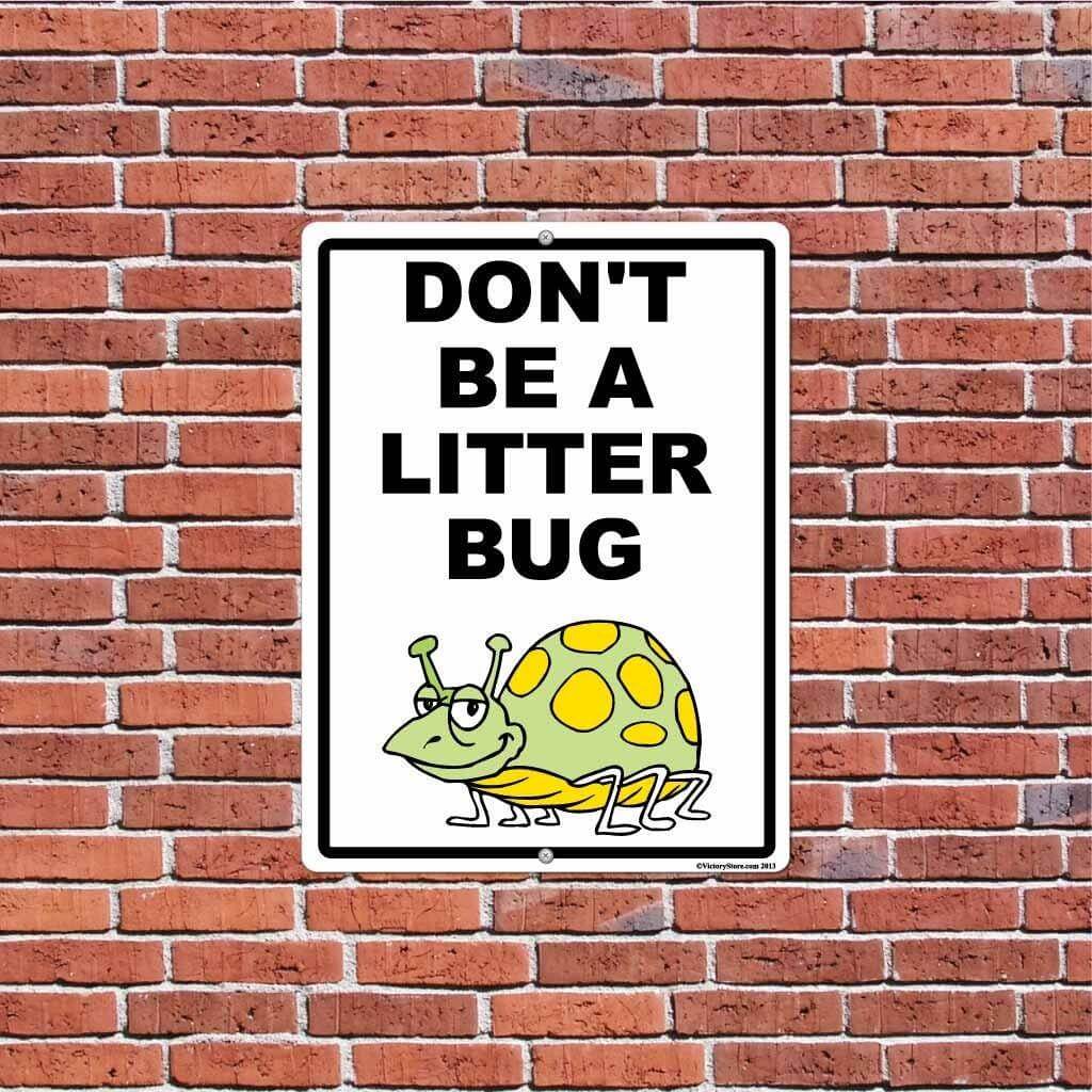 Don't Be A Litter Bug Sign or Sticker - #3