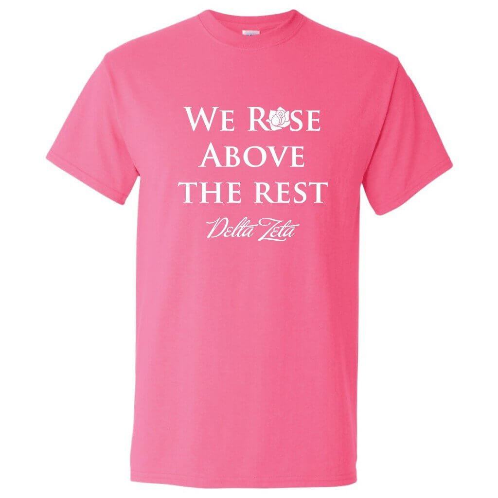 Delta Zeta - We Rose Above the Rest T-Shirt - FREE SHIPPING