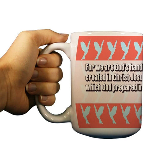 Ephesians 2:10 Religious 15oz Coffee Mug
