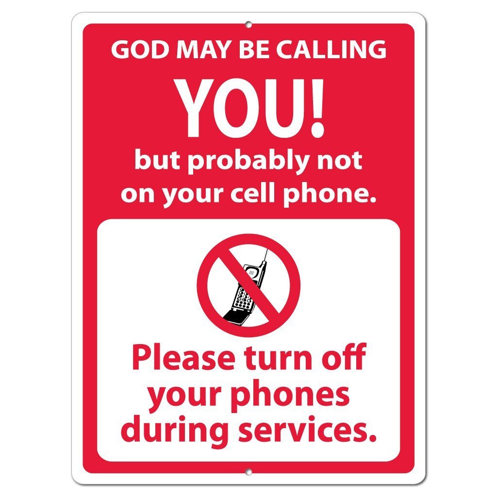 God May Be Calling You “ No Cell Phones Sign or Sticker - #10