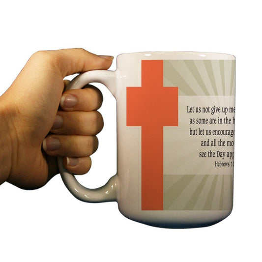 Hebrews 10:25 Religious 15oz Coffee Mug