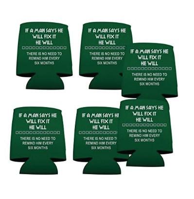 If a Man Says He Will Fix It... Set of 6 Can Coolers FREE SHIPPING