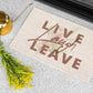 Live Laugh Leave Doormat - Watercolor Design