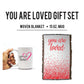 you are loved gift set