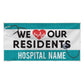 Medical Staff Appreciation We Love Our Residents Vinyl Banner