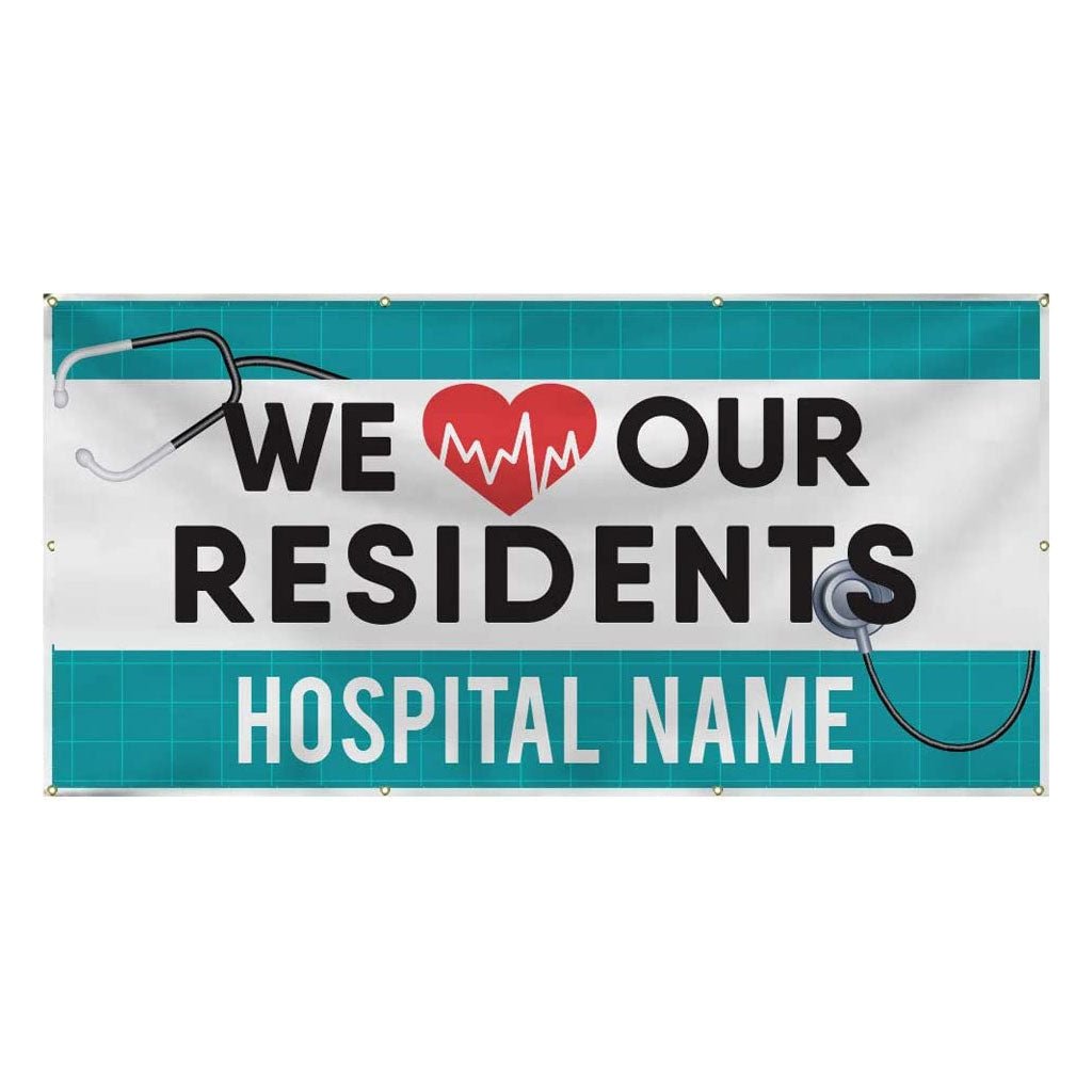 Medical Staff Appreciation We Love Our Residents Vinyl Banner