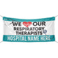 Medical Staff Appreciation We Love Our Respiratory Therapists Vinyl Banner