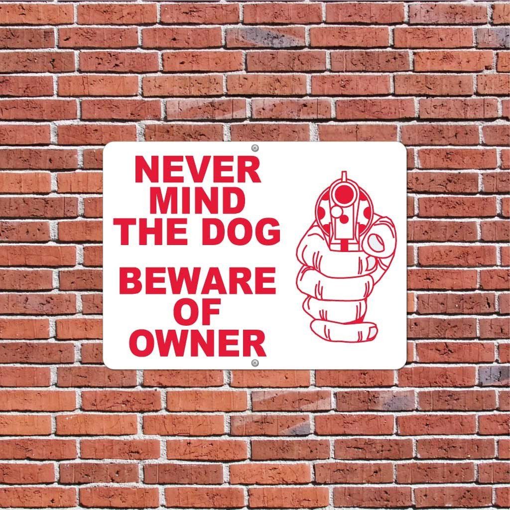 Never Mind the Dog, Beware of Owner Sign or Sticker