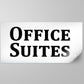 Office Suites Business Sign Cover, Removable Sticker, 17.5"x8", Black and White