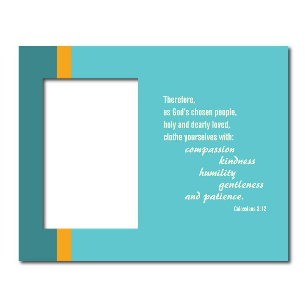 Colossians 3:12 Decorative Picture Frame - Holds 4x6 Photo