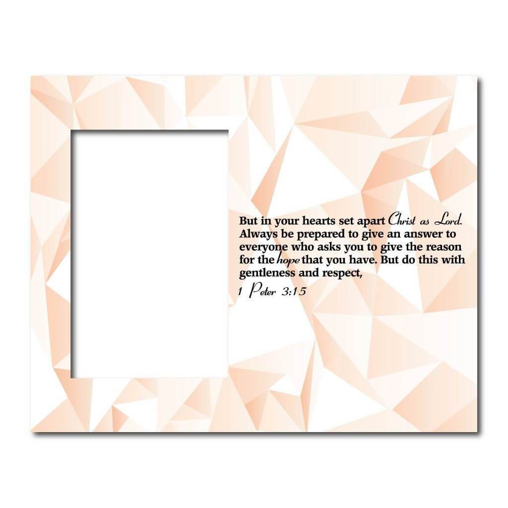 1 Peter 3:15 Decorative Picture Frame - Holds 4x6 Photo