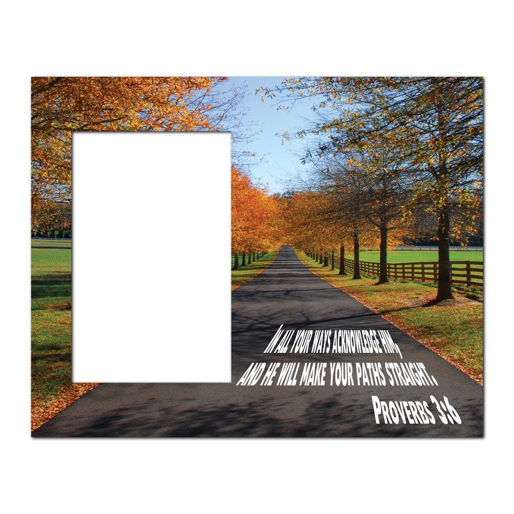 Proverbs 3:6 Decorative Picture Frame - Holds 4x6 Photo