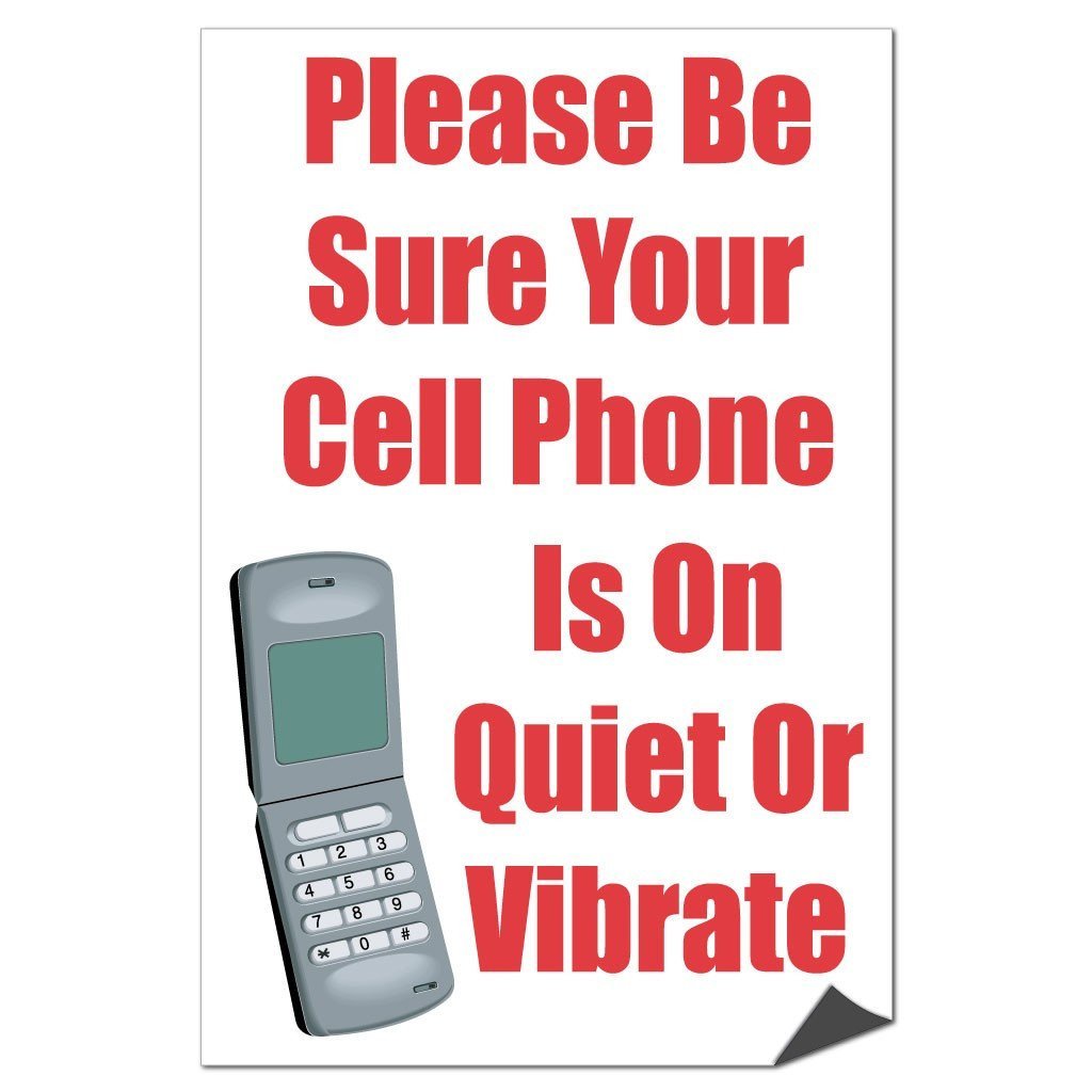 Please Be Sure Your Cell Phone is on Quiet or Vibrate Signage VictoryStore.com Please Be Sure Your Cell Phone is on Quiet or Vibrate Signage VictoryStore.com